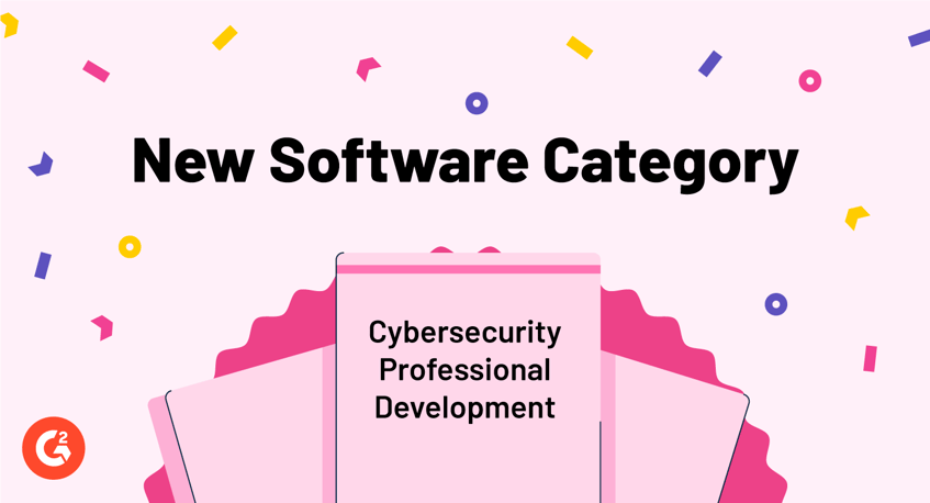 Introducing G2’s New Cybersecurity Professional Development Category