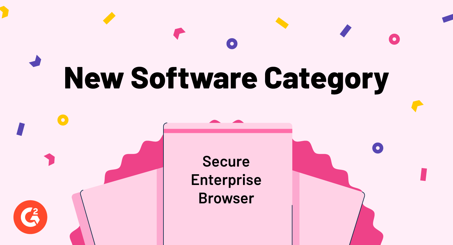 Introducing G2’s New Secure Enterprise Browser Category